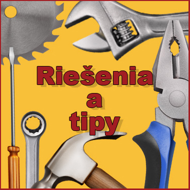 Riešenia a tipy
